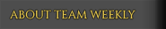About Team Weekly